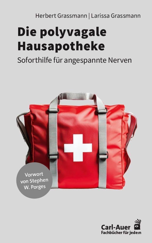 Die polyvagale Hausapotheke: Soforthilfe für angespannte Nerven (Fachbücher für jede:n)
