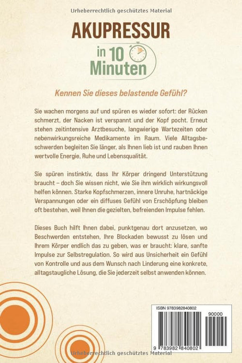 Akupressur in 10 Minuten - Schnelle Selbsthilfe bei Blockaden: Einfache Selbstbehandlung, wohltuende Übungen & gezielte Entspannung – Alltagsbeschwerden effektiv lindern & Triggerpunkte sanft lösen