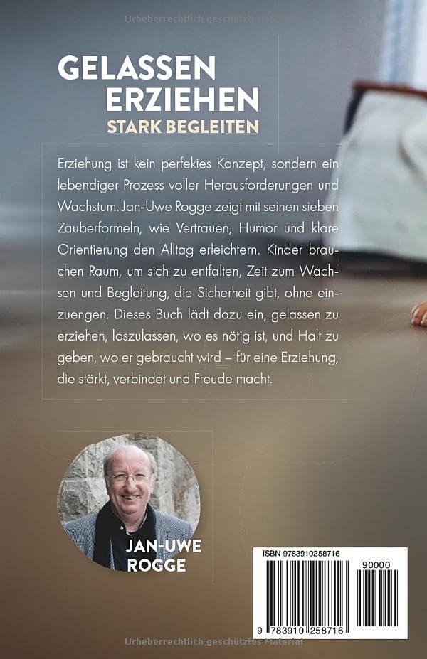 Gelassen erziehen, stark begleiten – Die 7 Zauberformeln für Vertrauen, Humor und klare Orientierung