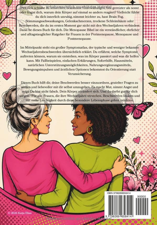 Die Menopause Bibel: Dein Ratgeber für die Wechseljahre: Alle Symptome wie Hitzewallungen, Schlafstörungen und Gewichtszunahme verstehen, behandeln und mit Achtsamkeit meistern